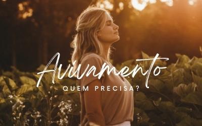 Avivamento: Quem Precisa?
