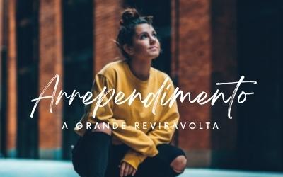 Arrependimento: A grande reviravalta